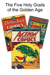 Three of the rarest comic books—Action Comics 1, Detective Comics 27, and Marvel Comics 1.